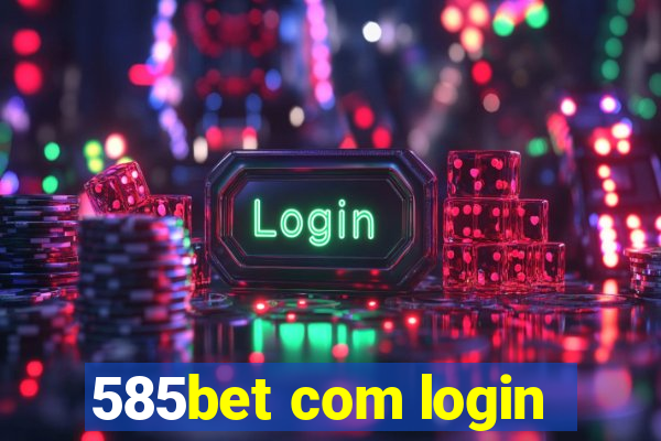 585bet com login